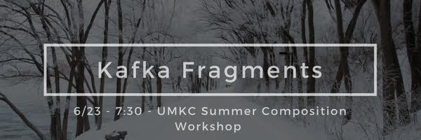 Kafka Fragments | Ihnen | UMKC Summer Composition Workshop